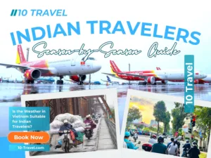 Is the Weather in Vietnam Suitable for Indian Travelers? A Season-by-Season Guide