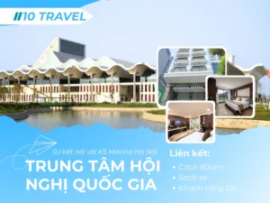 Trung Tâm Hội Nghị Quốc Gia và sự kết nối với Khách sạn Marina Hà Nội